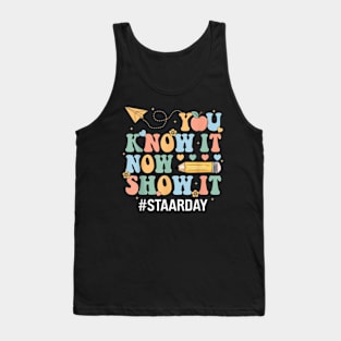 You Know It Now Show It Staar day Tank Top